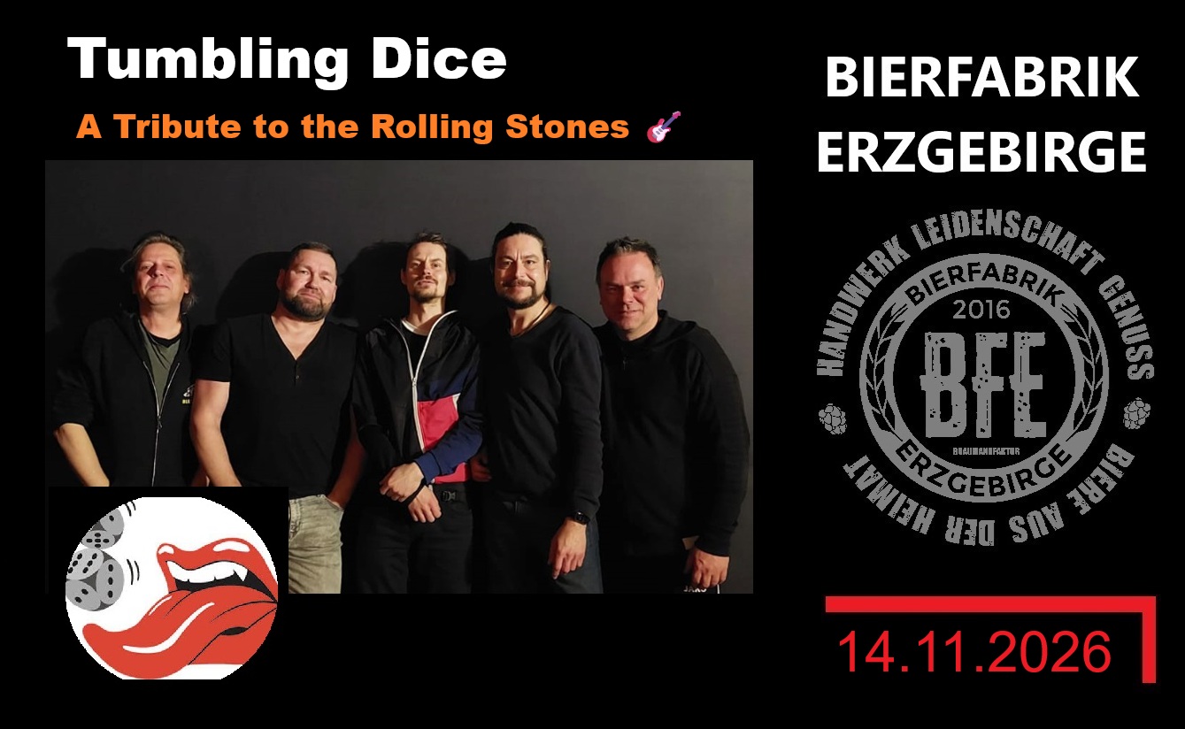 Bierfabrik Erzgebirge 2026 11 14 Tumbling Dice